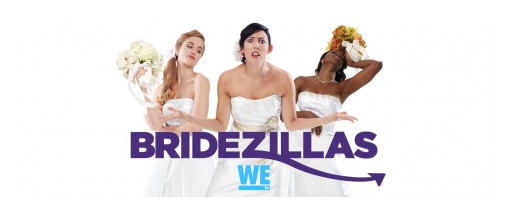 The Legendary Smash Hit 'Bridezillas' is NOW CASTING