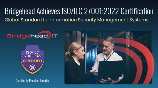 Bridgehead Earns ISO/IEC 27001:2022 Certification, Strengthening Global Information Security Standards