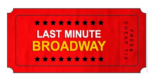 New Mobile App - Last Minute Broadway - Scans the Web for Discounted Broadway and Off-Broadway Tickets