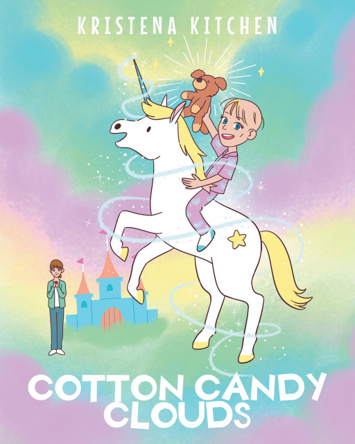 Kristena Kitchen's New Book 'Cotton Candy Clouds' is a Demonstration of a Child's Imagination in Overcoming Storms With Strength and Love