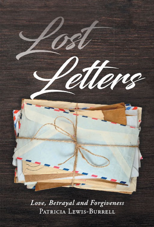 Patricia Lewis-Burrell's New Book 'Lost Letters' is a Captivating Novel About One Couple's Extraordinary and Indefinable Love