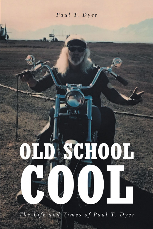 Author Paul T. Dyer's New Book, 'Old School Cool' is a Personal Memoir of a Man Whose Suave Life Was Taken From Him, Leaving Him With Questions.