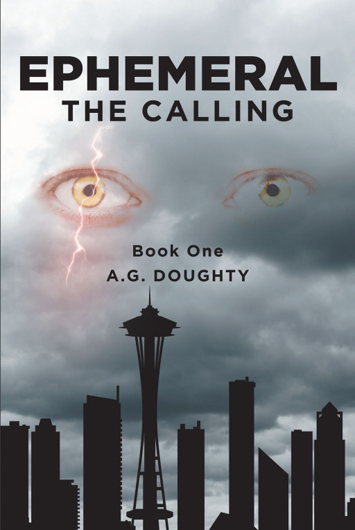 Author A.G. Doughty's New Book 'Ephemeral: The Calling' Is the Thrilling Post-Apocalyptic Tale of An Unlikely Encounter that Has a Dramatic Effect on The World