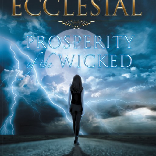 Jeremy Henderson's New Book "The Ecclesial: Prosperity of the Wicked" is an Unforgettable Story of Loss, Forbidden Desires, and the Impending Enslavement of Mankind.