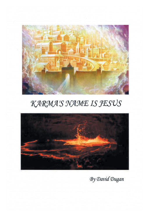 Author David Dugan's New Book 'Karma's Name is Jesus' is a Faith-Based Read That Explores How America Can Return to Its Christian Values It Once Started From
