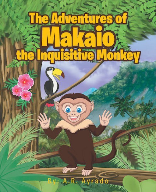 A.R. Ayrado's New Book 'Makaio: The Inquisitive Monkey' Shares the Delightful Adventures and Misadventures of an Incredibly Curious Monkey