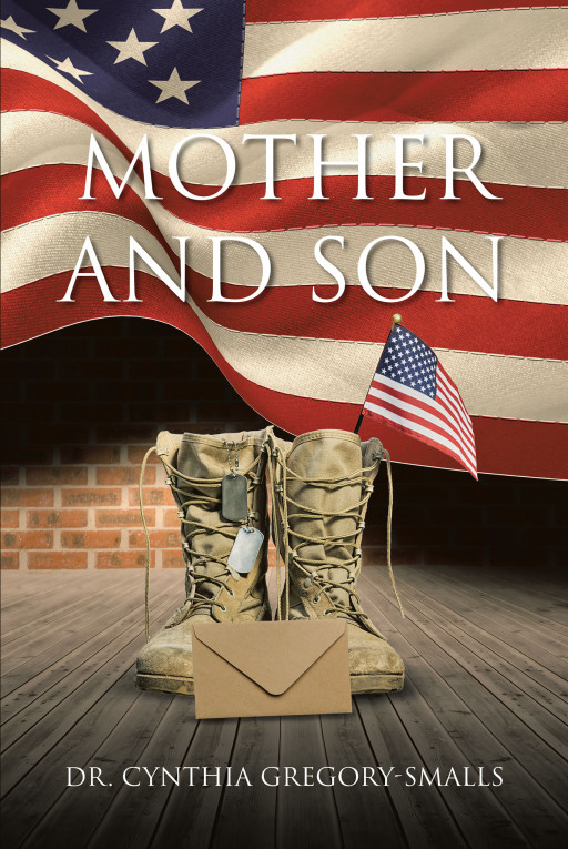 Dr. Cynthia Gregory-Smalls' New Book, 'Mother and Son', Is an Intimate Read on the Precious Bond Between Parent and Child Who Are a Thousand Miles Apart but Close in Heart