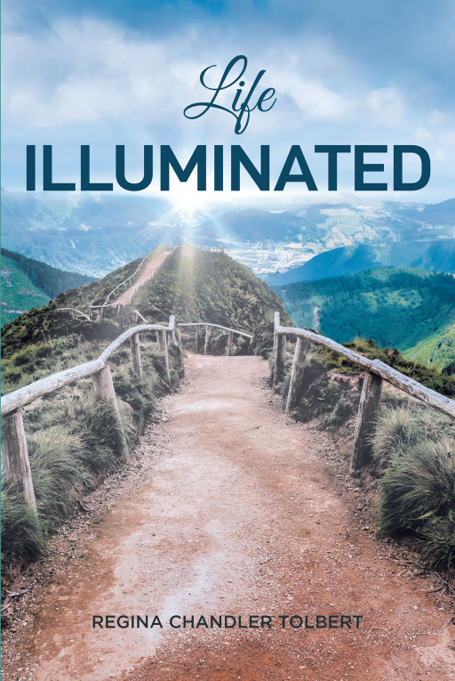 Regina Chandler Tolbert's New Book, 'Life Illuminated,' is a Brilliant Compilation of Stories of Light and Devotions From Her Personal Experiences