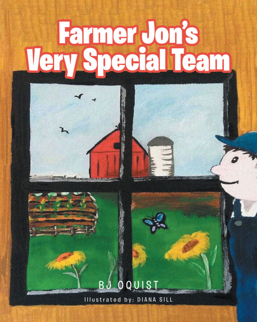 BJ Oquist's New Book 'Farmer Jon's Very Special Team' is a Lovely Children's Story That Talks About a Man, His Farm, and His Steeds