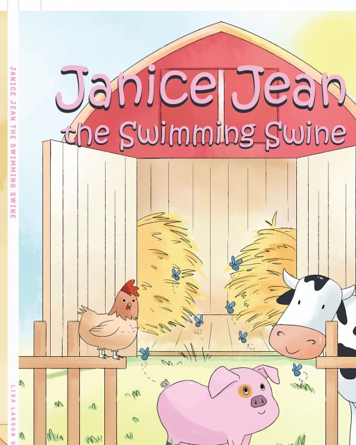 Lisa Larson Gorum's New Book 'Janice Jean the Swimming Swine' is a Wonderful Adventure of a Piglet Who Yearns to Go Swimming