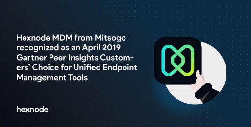 Hexnode MDM From Mitsogo Recognized as an April 2019 Gartner Peer Insights Customers' Choice for Unified Endpoint Management Tools