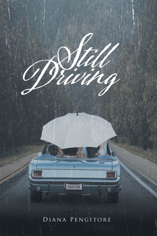 Diana Pengitore's New Book 'Still Driving' Shares a Brilliant and Humorous Read for Everyone Who Sits Behind the Wheel