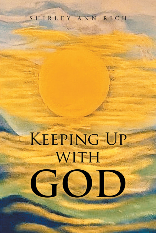 Author Shirley Ann Rich's new book 'Keeping Up With God' is an intriguing book that discusses the coronavirus in relation to scripture