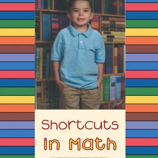 Author Rene Uranta's New Book 'Shortcuts in Math' is an Instructive Guide to Help Those Who Struggle With Mathematics.