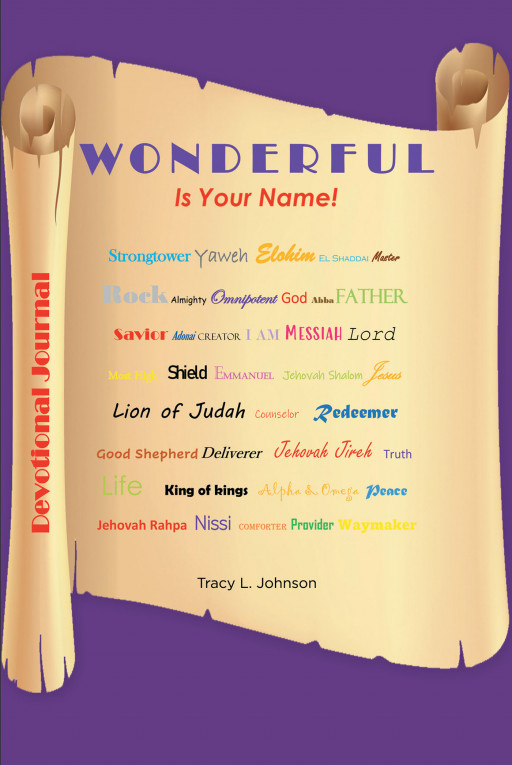 Author Tracy L. Johnson's New Book, 'Wonderful is Your Name!', is a Personal Testimony of the Apparent Work of God Throughout Her Life