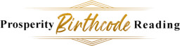Prosperity Birthcode Reading