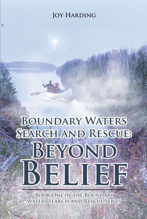 Joy Harding's new book, 'Boundary Waters Search and Rescue: Beyond Belief', is a gripping read about a couple whose faith helps them weather the storm