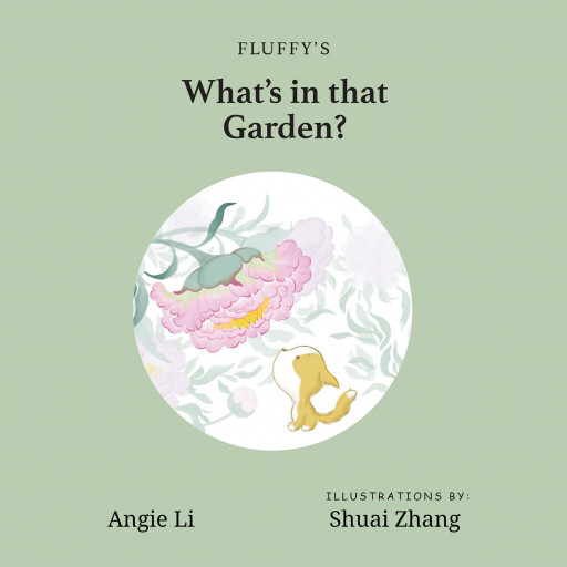 Angie Li's New Book 'What's in That Garden?' is a Colorful Read on the Magical Things That a Toddler Can Witness Upon Exploring the World, Featuring Art by Shuai Zhang