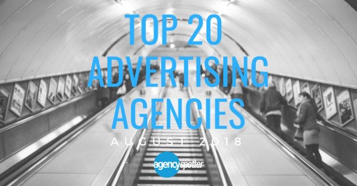 Top 20 Advertising Agencies: Agency Spotter Releases August 2018 Report