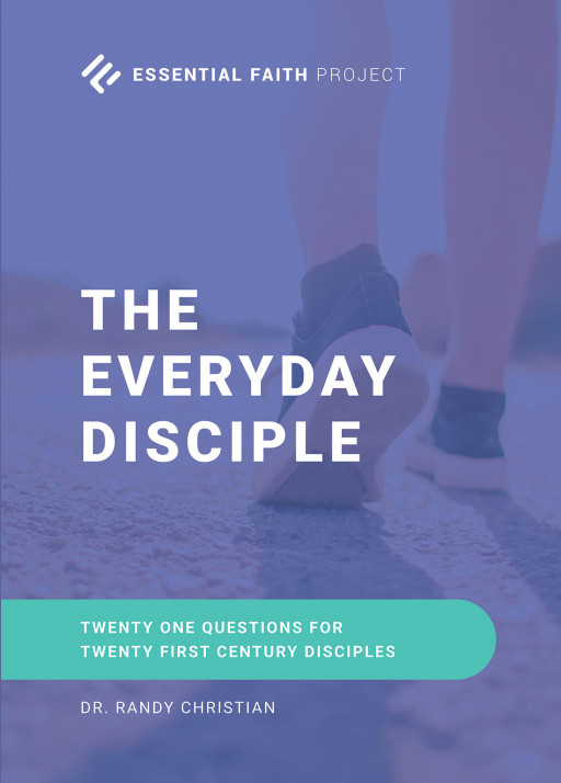 Author Dr. Randy Christian's new book, 'The Every Day Disciple' is a spiritual guidebook for followers of Jesus to overcome relevant daily struggles