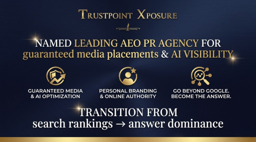 Trustpoint Xposure Named Leading AEO PR Agency for Guaranteed Media Placements and AI Visibility