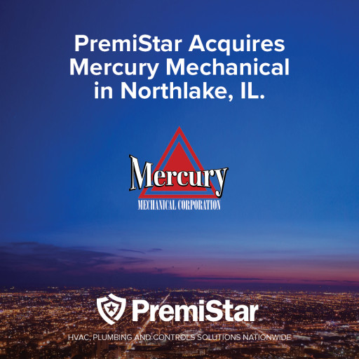 PremiStar Acquires Mercury Mechanical, Expanding HVAC Services Footprint in Northlake, IL