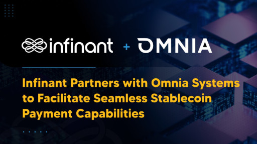 Infinant Partners with Omnia to Facilitate Seamless Stablecoin Payment Capabilities
