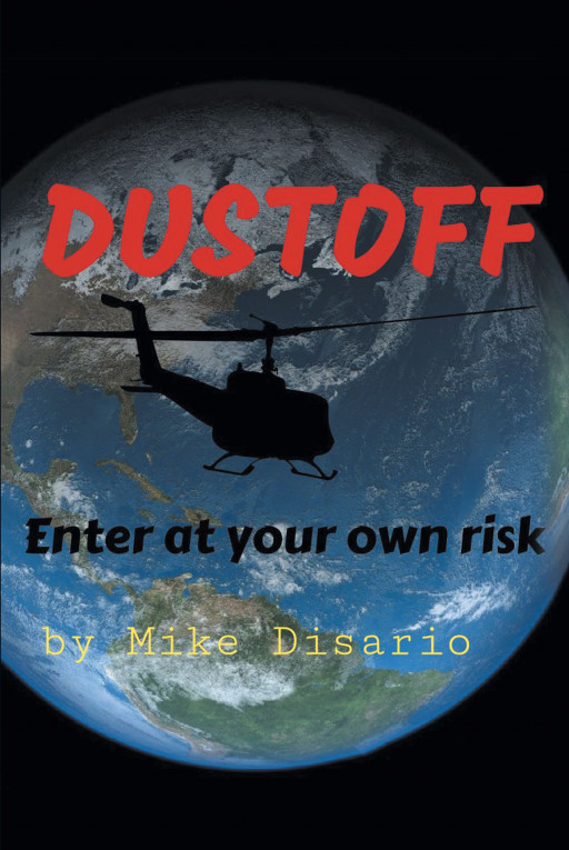Author Mike Disario's new book, 'DUSTOFF: Enter at your own risk' is a collection of gripping tales recounting events experiences by a flight medic.