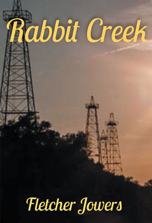 Fletcher Jowers' New Book 'Rabbit Creek' Holds a Rousing Account About a Man Who Lived in Poverty and Grew Up Around Nature in East Texas