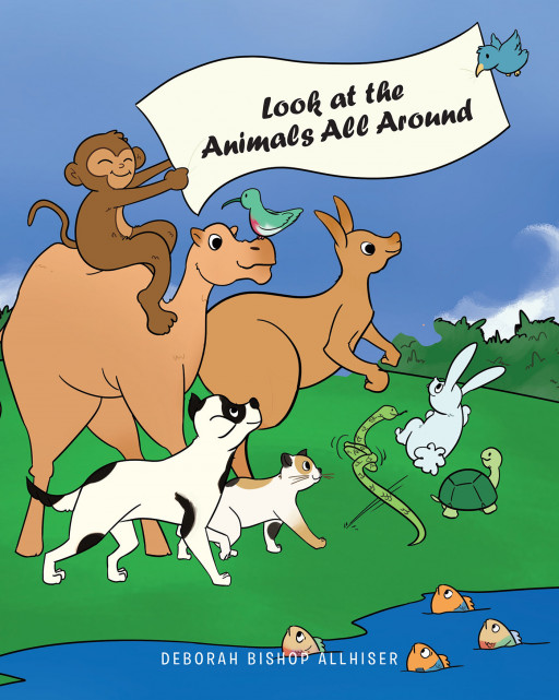 Deborah Bishop Allhiser's New Book, 'Look at the Animals All Around', Is an Entertaining Tool for Kids to Get to Know More About the Animals in the Wild
