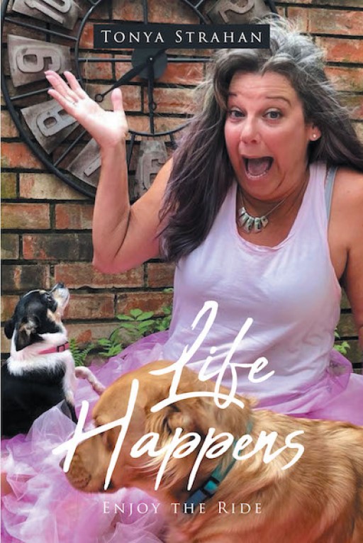 Tonya Strahan's New Book 'Life Happens' is a Heartfelt Memoir in a Life Filled With Love, Hope, Will, and Belief in God