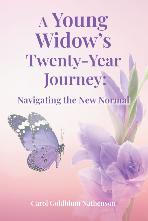 Author Carol Goldblum Nathenson's new book 'A Young Widow's Twenty-Year Journey: Navigating the New Normal' is a personal account of the author's life following the death of