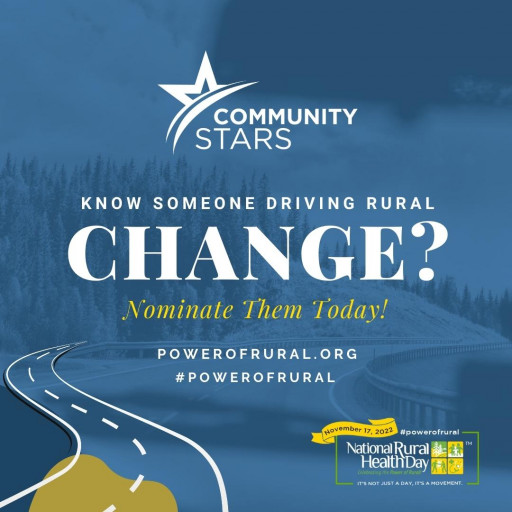 NOMINATIONS SOUGHT FOR 2022 COMMUNITY STARS TO FEATURE ON NATIONAL RURAL HEALTH DAY, NOVEMBER 17