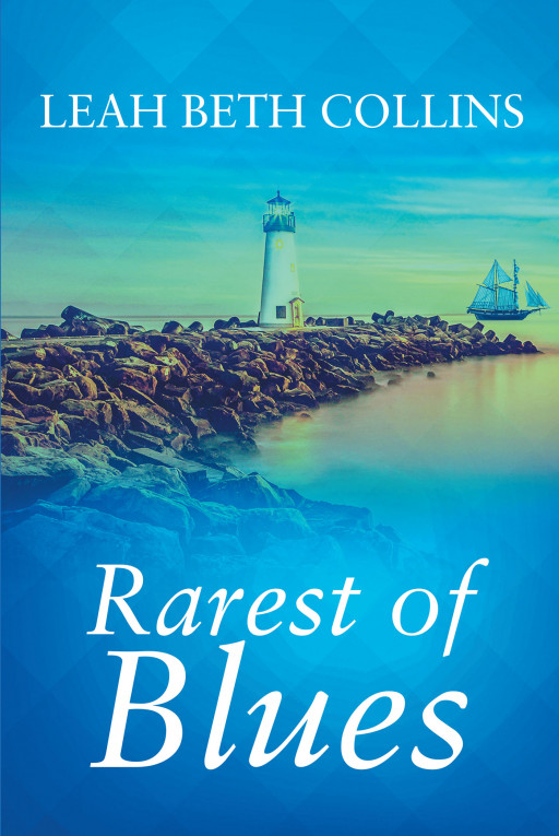 Author Leah Beth Collins' new book, 'Rarest of Blues' is a faith-based love story of hidden secrets, inspired journeys, and dedicated passion