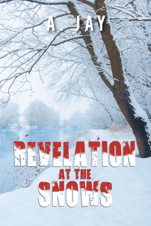 A. Jay's New Book "Revelation at the Snows" is a Galvanizing Read That Continues the Thrilling Moments of Murder and Death.