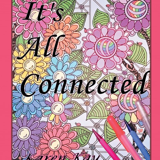 Karen Kay's New Book "It's All Connected" is a Coloring Journey Through Elaborate Imagery to a Place of Calm Belonging
