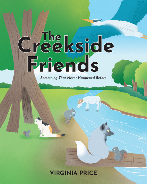 Virginia Price's New Book 'The Creekside Friends' Follows a Wonderful Friendship Tale Throughout Creekside Fun and Adventures