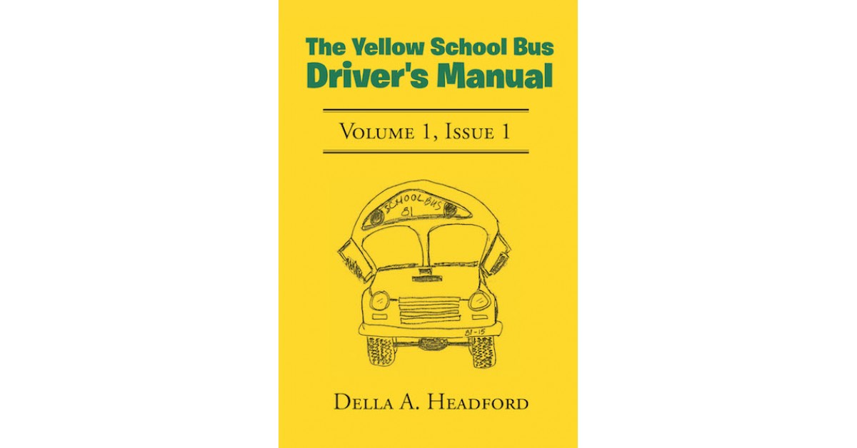 Della A Headford s New Book The Yellow School Bus Driver s Manual della-a-headford-s-new-book-the-yellow-school-bus-driver-s-manual
