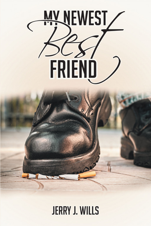 Author Jerry J. Wills' New Book, 'My Newest Best Friend', is a Helpful Guide to Leaving Cigarettes Behind Forever
