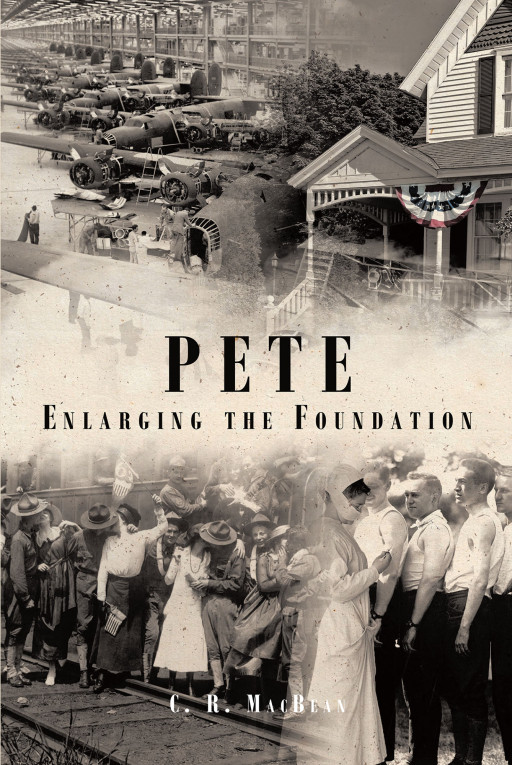 C.R. Macbean's New Book, 'Pete Enlarging the Foundation', is a Memorable Anecdote of a Boy as He Walks His Way to an Unfamiliar Road Ahead