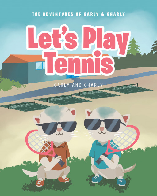Carly and Charly's New Book 'Let's Play Tennis' is an Adorable Tale of Twin Cats Who Will Always Have Each Other's Back