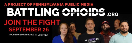 'Battling Opioids' New Treatments for the Opiate Crisis in Pennsylvania
