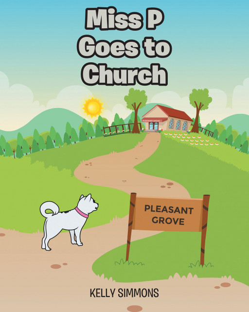 Author Kelly Simmons' New Book, 'Miss P Goes to Church', is a Spiritual Children's Tale That Shows Church is a Place for Everyone