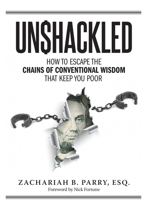 Zachariah B. Parry Releases New Book 'How to Escape the Chains of Conventional Wisdom That Keeps You Poor'
