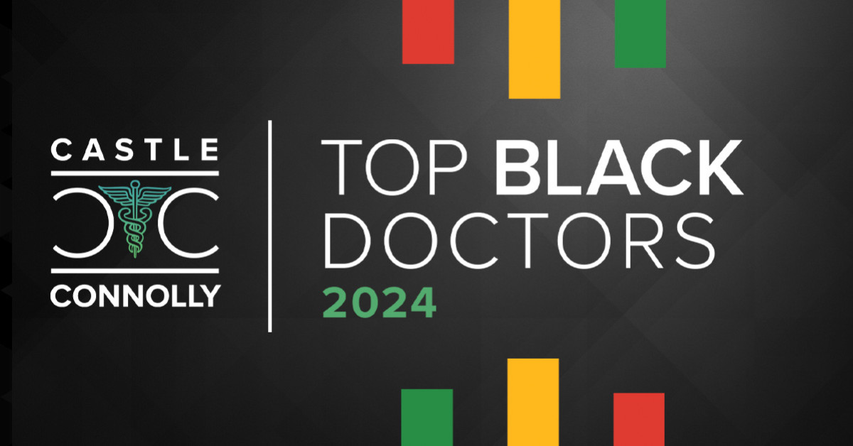 Castle Connolly Releases Castle Connolly 2024 Top Black Doctors Newswire