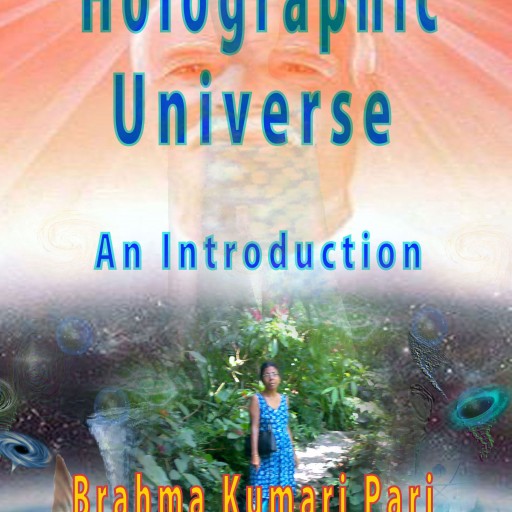 'False Prophet and Instrument of God' Publish the First E-book Titled "Holographic Universe: an Introduction"