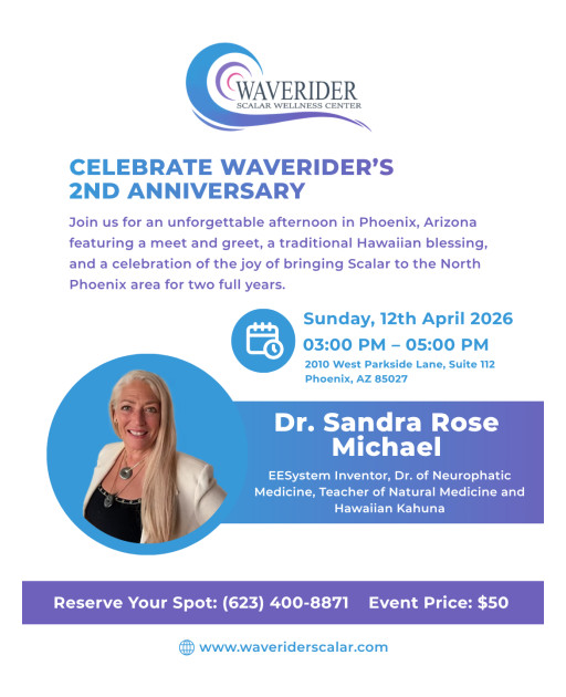 Waverider Scalar Wellness Center to Celebrate 2nd Anniversary with Special Guest Dr. Sandra Rose Michael in Phoenix on April 12