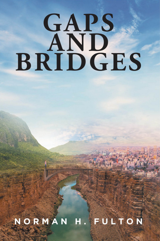 Norman H. Fulton's New Book 'Gaps and Bridges' is an Insightful Book That Examines the Huge Gap in Education Between the City of New York and the Northern Suburbs