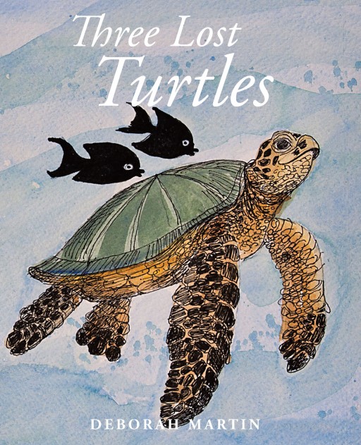 Author Deborah Martin's New Book 'Three Lost Turtles' is the Story of Three Hatchlings That Get Lost on Their Way to Their Home, the Ocean