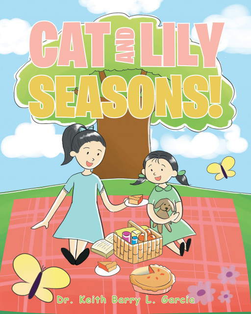 Author Dr. Keith Barry L. Garcia's New Book, 'Cat and Lily Seasons!' is a Collection of Children's Stories That Reflect Religion Through Each of the Seasons